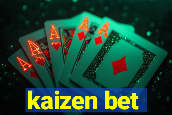 kaizen bet